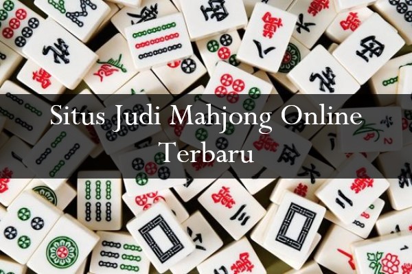 Situs Judi Mahjong Online Terbaru